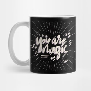 you are magic Mug